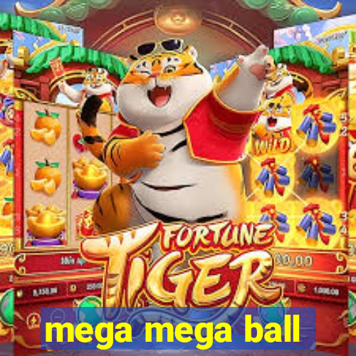 mega mega ball