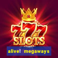 alive! megaways slot online