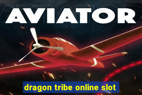 dragon tribe online slot