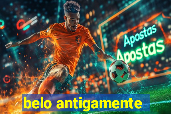 belo antigamente