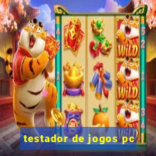 testador de jogos pc