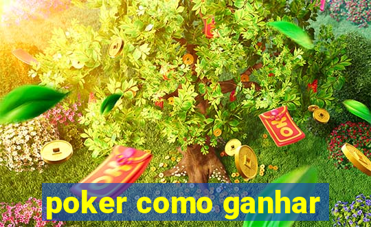 poker como ganhar