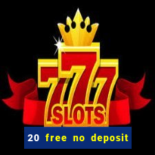 20 free no deposit casino uk