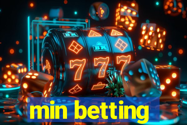 min betting