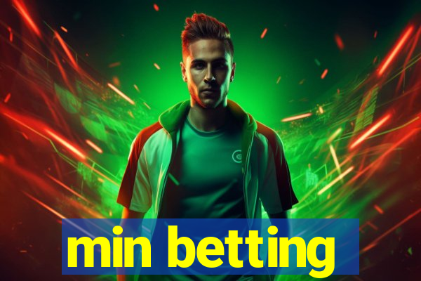 min betting