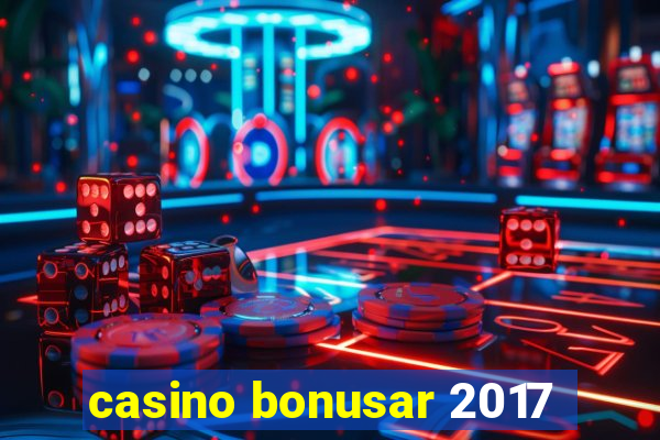 casino bonusar 2017