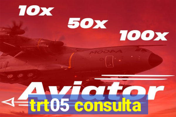 trt05 consulta