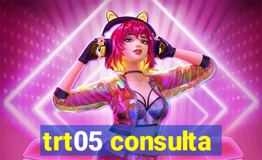 trt05 consulta