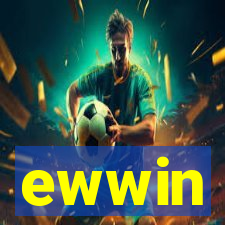 ewwin