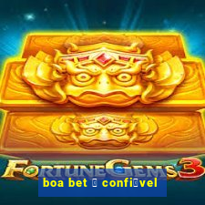 boa bet 茅 confi谩vel