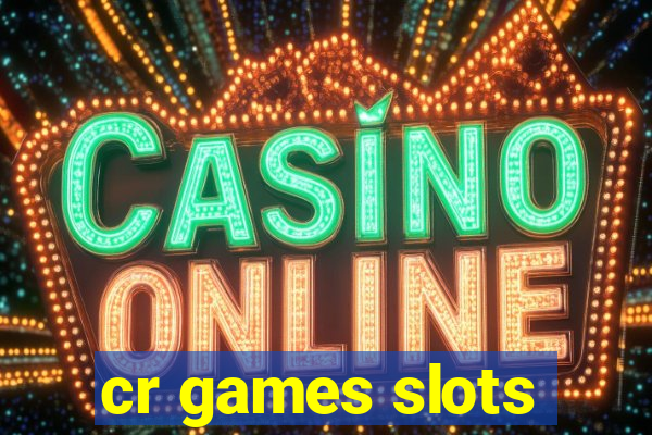 cr games slots