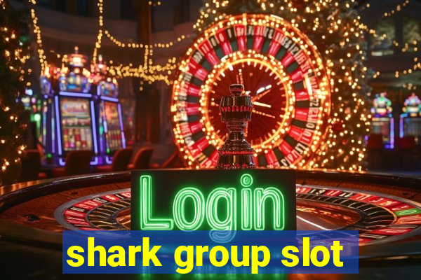 shark group slot