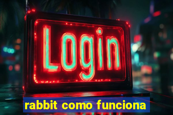 rabbit como funciona