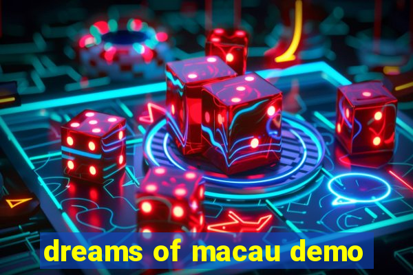 dreams of macau demo