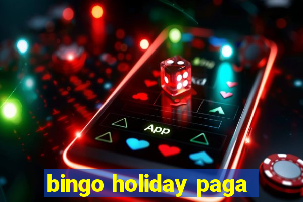 bingo holiday paga