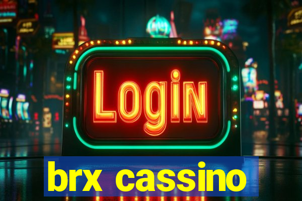 brx cassino