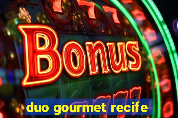 duo gourmet recife