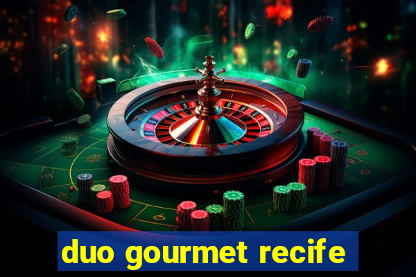 duo gourmet recife