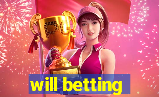 will betting