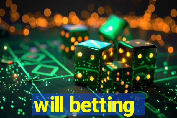 will betting