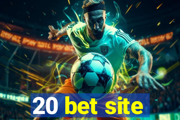 20 bet site