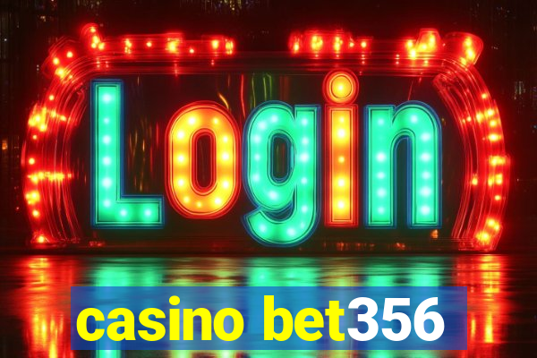 casino bet356