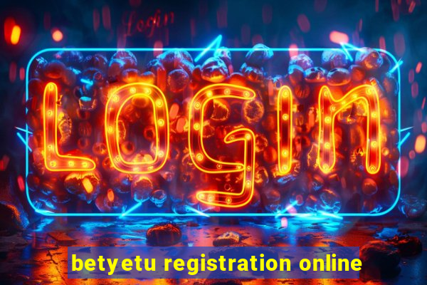 betyetu registration online