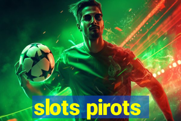 slots pirots