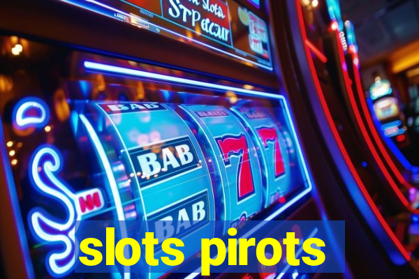 slots pirots