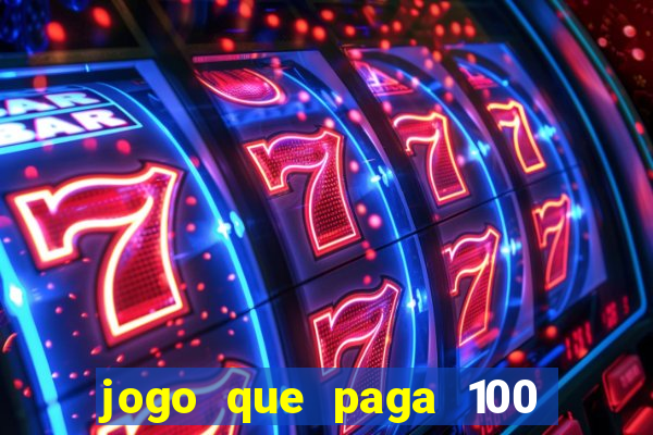 jogo que paga 100 por dia