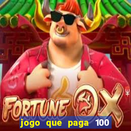 jogo que paga 100 por dia