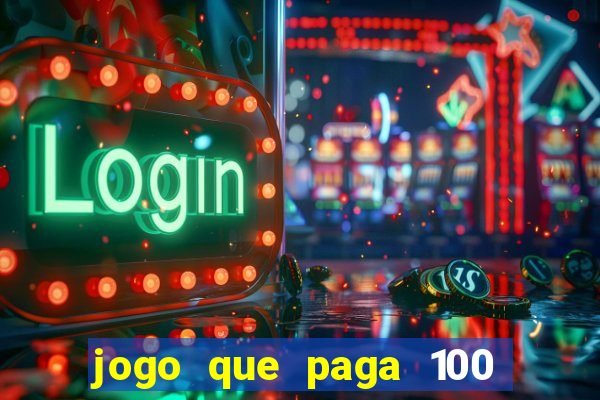 jogo que paga 100 por dia