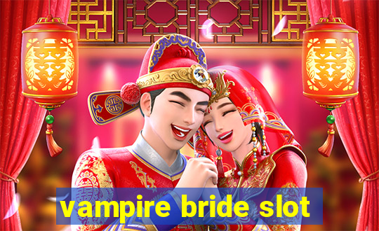 vampire bride slot