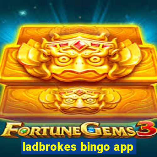 ladbrokes bingo app