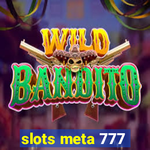 slots meta 777