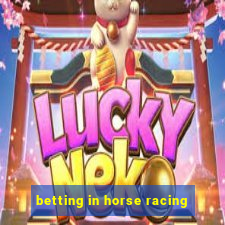 betting in horse racing