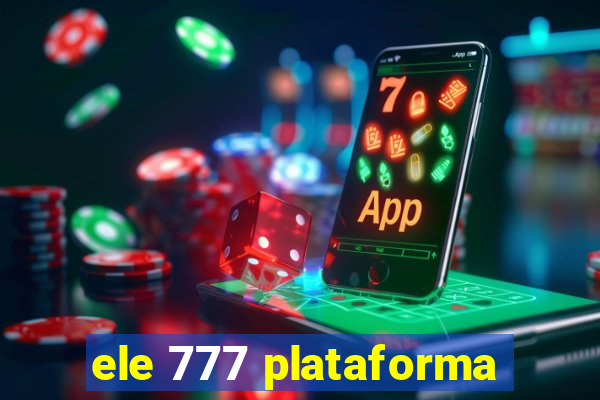 ele 777 plataforma