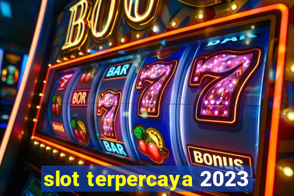 slot terpercaya 2023