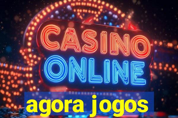 agora jogos