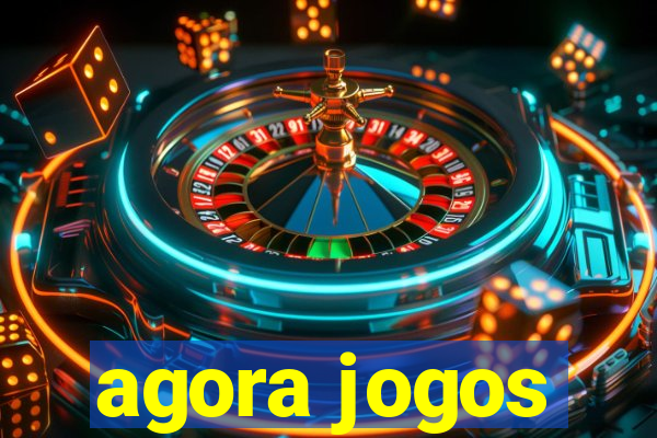 agora jogos