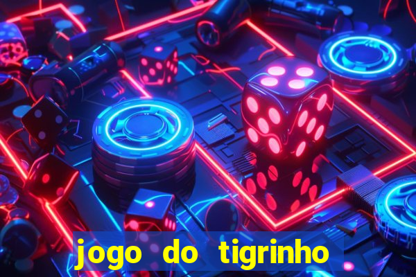 jogo do tigrinho onde jogar