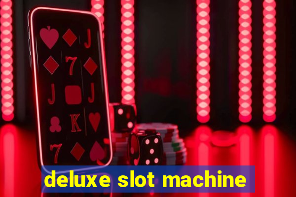 deluxe slot machine