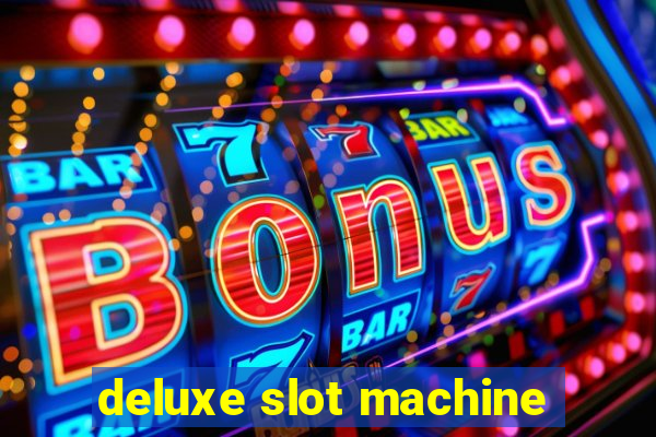 deluxe slot machine