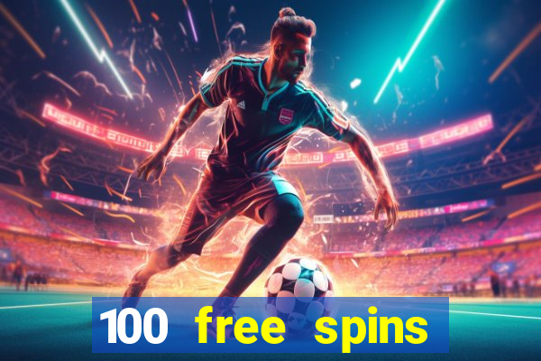 100 free spins casino bonus