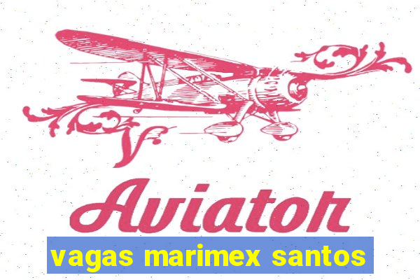 vagas marimex santos