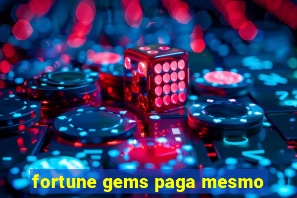 fortune gems paga mesmo