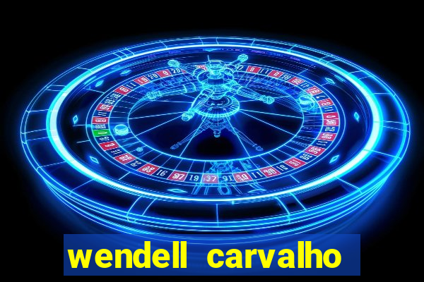 wendell carvalho reclame aqui