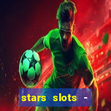 stars slots - casino games