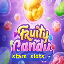 stars slots - casino games