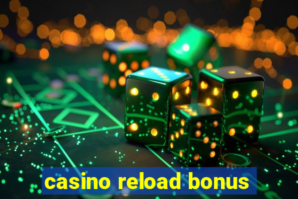 casino reload bonus